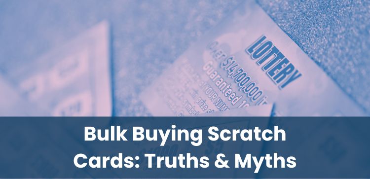 Bulk Buying Scratch Cards: Truths & Myths