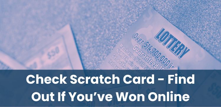 Check Scratch Card - Find Out If You’ve Won Online