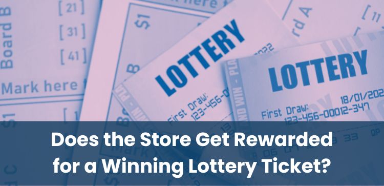 Does the Store Get Rewarded for a Winning Lottery Ticket?