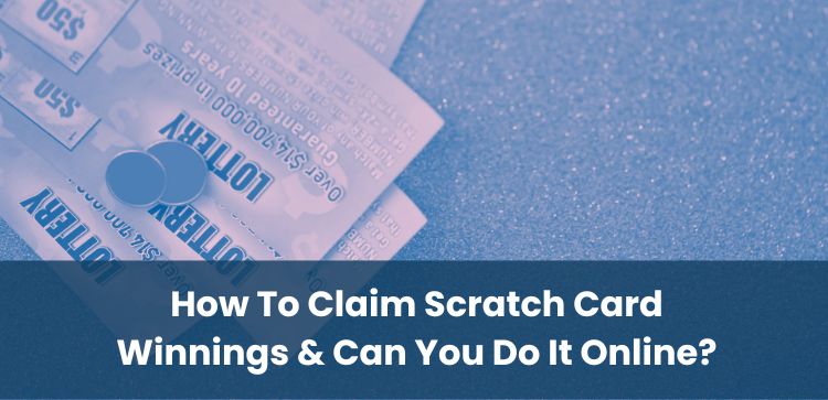 How To Claim Scratch Card Winnings & Can You Do It Online?