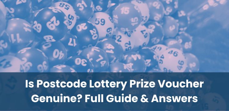 Is Postcode Lottery Prize Voucher Genuine? Full Guide & Answers