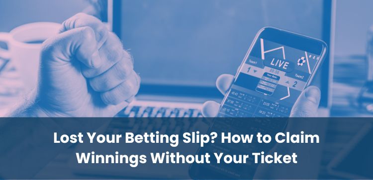 Lost Your Betting Slip? How to Claim Winnings Without Your Ticket