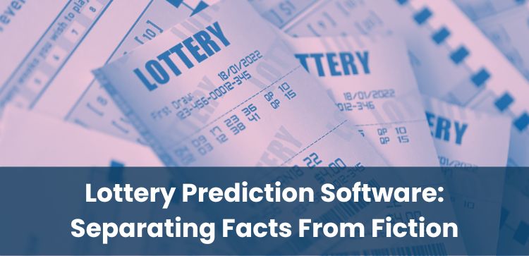 Lottery Prediction Software: Separating Facts From Fiction