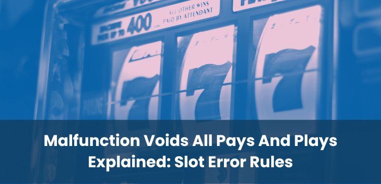 Malfunction Voids All Pays And Plays Explained: Slot Error Rules