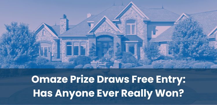 Omaze Prize Draws Free Entry: Has Anyone Ever Really Won?