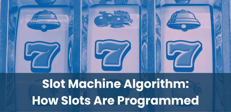 Slot Machine Algorithm: How Slots Are Programmed