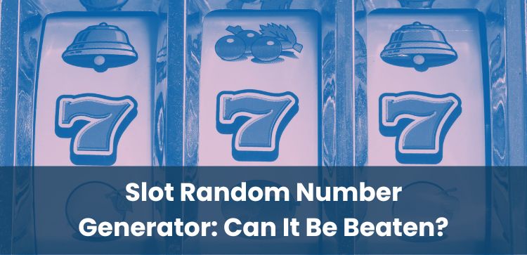 Slot Random Number Generator: Can It Be Beaten?