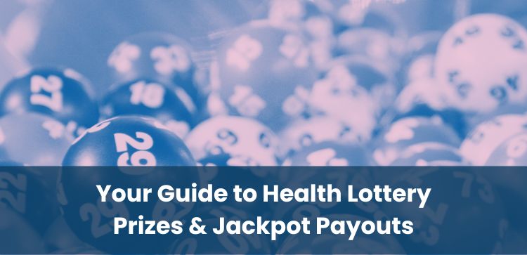 Your Guide to Health Lottery Prizes & Jackpot Payouts